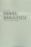 Banulescu, Daniel - Wat goed om Daniel Banulescu te zijn.