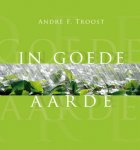 A.F. Troost, Troost, Andre - Goede aarde
