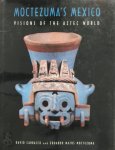 David Carrasco, Eduardo Matos Moctezuma, Scott Sessions - Moctezuma's Mexico Visions of the Aztec World