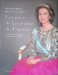 Rayón, Fernando & José Luis Sampedro - Las joyas de las reinas de España: la desconocida historia de las alhajas reales