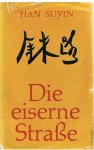 Suyin, Han - Die eiserne Strasse