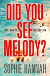Sophie Hannah 21029 - Did you see melody?