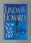 Howard, Linda - Now You See Her
