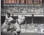 Ziegel,Vic - Summer in the city -New York Baseball 1947-1957