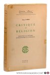 Dumery, Henry. - Critique et religion. Problèmes de méthode en philosophie de la religion.