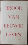 Bluyssen J W M - Brood van eeuwig leven Advent Kersttijd Zondagen na driekoningen Vastentijd