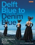 anneke smelik - Delft blue to denim blue: contemporary dutch fashion