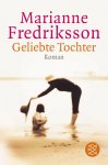 Fredriksson, Marianne - Geliebte Tochter