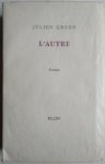 Julien Green - L'Autre. (Numb 1/50 on Lafume.Total edition 183 books)