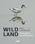 Paul Cobbaert 281987 - Wild land De terugkeer van wilde dieren