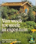 Oudshoorn, Wim / Kromdijk, G. - Van  week tot week in eigen tuin - Vraagbaak voor uw sier- groente-en fruittuin