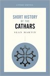 Sean Martin 80817 - Short History of the Cathars A Pocket Essential