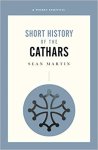 Sean Martin 80817 - Short History of the Cathars A Pocket Essential