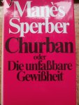 Sperber, Manès - Churban oder Die unfassbare Gewissheit: Essays.