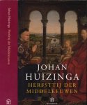 Huizinga, Johan - Herfsttij der Middeleeuwen: Studie over levens- en gedachtenvormen der veertiende en vijftiende eeuw in Frankrijk en de Nederlanden