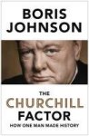 Johnson, Boris - Churchill Factor How one man made history