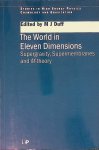 Duff, M.J. (editor) - The World in Eleven Dimensions: Supergravity, Supermembranes and M-Theory
