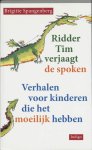 B. Spangenberg - Ridder Tim verjaagt de spoken verhalen voor kinderen die het moeilijk hebben