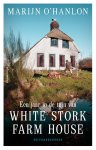 Marijn O'Hanlon - Een jaar in de tuin van White Stork Farmhouse ooievaarsdagboek