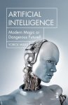 Yorick Wilks - Artificial Intelligence Modern Magic or Dangerous Future?