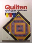 Walker, Michele - Quilten in patchwork en applicatie Walker, Michele - Quilten in patchwork en applicatie