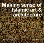 Adam Barkman 164897 - Making Sense of Islamic Art & Architecture