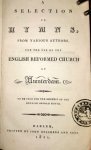 England: - A selection of hymns from various authors for the use of the English Reformed Church at Amsterdam To be sold for the benefit of the English Orphan House