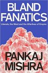 Pankaj Mishra 40808 - Bland Fanatics Liberals, Race and Empire