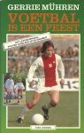 Vaessen, Theo - Gerrie Mühren - Voetbal is een feest