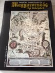 Papp-Váry Árpad-Hrebkó Pál - Magyarország régi térképeken (Ungarn auf historischen Karten) - mit 104 farbigen, großformatigen, historischen Karten
