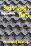 Berg, P.M. van den and M.D. Verweij - Electromagnetic waves; a repetitive guide