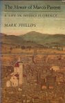 Phillips, Mark - The memoir of Marco Parenti / A life in medici Florence