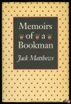 MATTHEWS, Jack - Memoirs of a Bookman. (HARDCOVER)