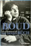 Eva Rovers - Boud - het verzameld leven van Boudewijn Büch (1948-2002)