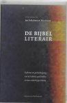 Jan Fokkelman [Red.], Wim Weren [Red.] - De Bijbel literair: opbouw en gedachtegang van de bijbelse geschriften en hun onderlinge relaties