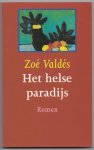 Valdés, Zoé - Het helse paradijs. Roman. Vertaald door Saskia Otter