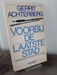 Achterberg, Gerrit - Voorbij de laatste stad / Een bloemlezing uit zijn gehele oeuvre