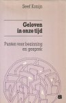 Konijn, Seef - Geloven in onze tijd - Punten voor bezinning en gesprek