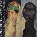 Collectif - Orientalisme et l'Africanisme dans l'art belge - 19e et 20e si cles