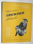 Opfermann, H.C. - Die neue Trickfilm-Schule : ein Lehr- und Nachschlagebuch fur FIlmamateure, Film- und Fernsehfachleute und den filmtechnischen Nachwunsch.