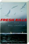 Bill Loehfelm - Fresh Kills