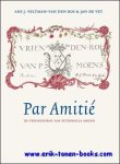 Ans J. Veltman-van den Bos en Jan de Vet; - Par Amitie. De Vriendenrol van Petronella Moens,