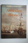 Carasso-Kok, Marijke - Amsterdam Historisch  een stadsgeschiedenis aan de hand van de collectie van het Amsterdams Histirisch Museum