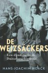 Hans-Joachim Noack - De Weizsäckers Een dynastie in de Duitse geschiedenis