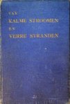 Tijl, W.J. - Van Kalme Stroomen en Verre Stranden Levenservaring en pluizerij