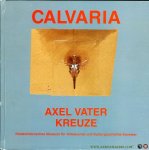 NN - Calvaria. Axel Vater Kreuze 1961-2000 NN - Calvaria. Axel Vater Kreuze 1961-2000