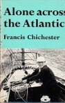 Chichester, F - Alone Across the Atlantic