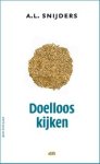 A.L. Snijders - Doelloos kijken