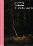 BANNING, Jan - Jan Banning - The Verdict - The Christina Boyer Case. - [New + Signed].