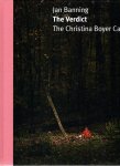 BANNING, Jan - Jan Banning - The Verdict - The Christina Boyer Case. - [Signed].